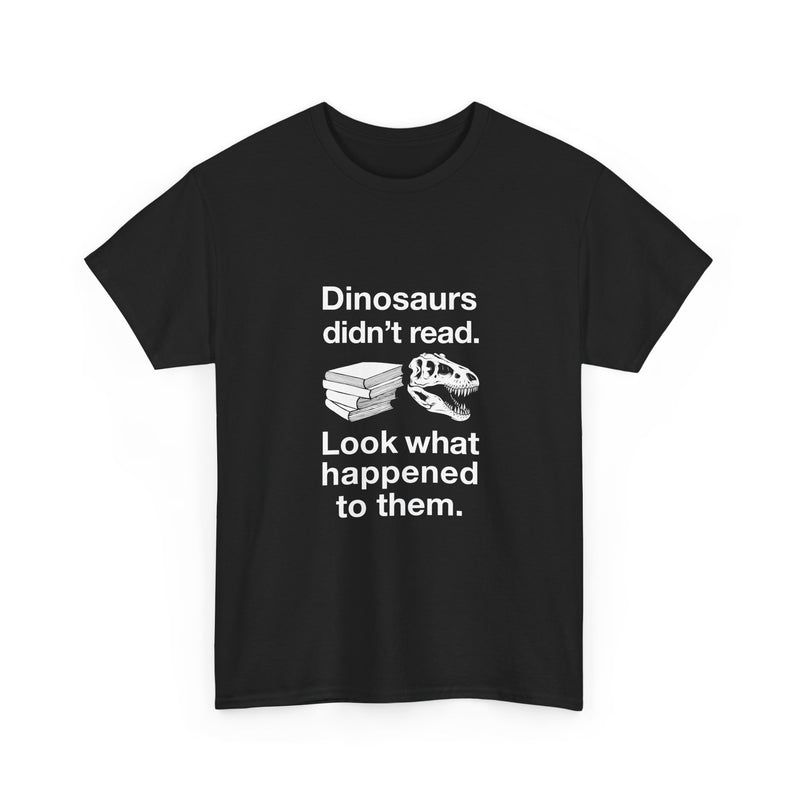 Dinosaur Reading Humor T-Shirt, Funny Geek T-Shirt, Nerd Shirt, Book Lover Gift, Sarcastic Quote Tee, Educational Humor Apparel