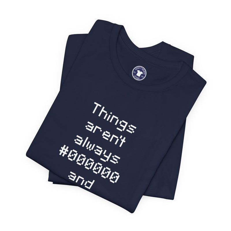 Things Aren't Always Black And White - Premium Unisex Crewneck T-Shirt