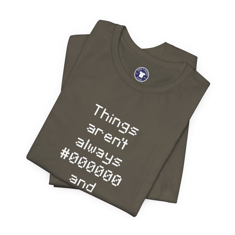 Things Aren't Always Black And White - Premium Unisex Crewneck T-Shirt