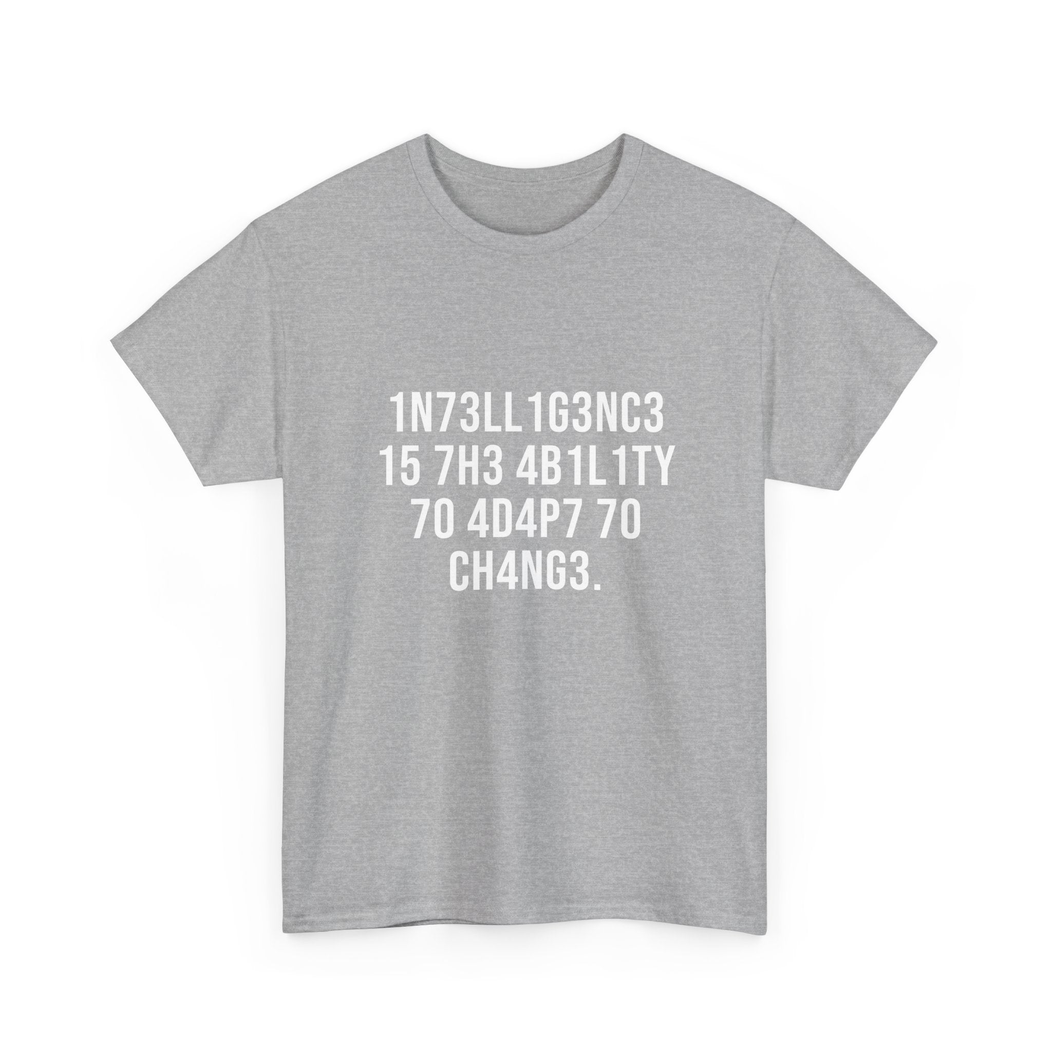 Intelligence Has The Ability To Adapt To Change -  Unisex Crewneck T-Shirt