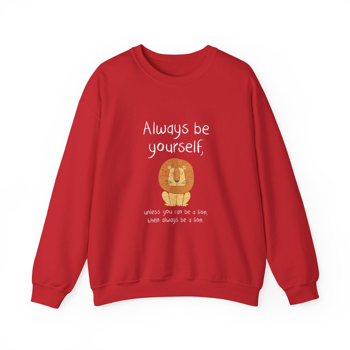 Always Be A Lion Sweatshirt
