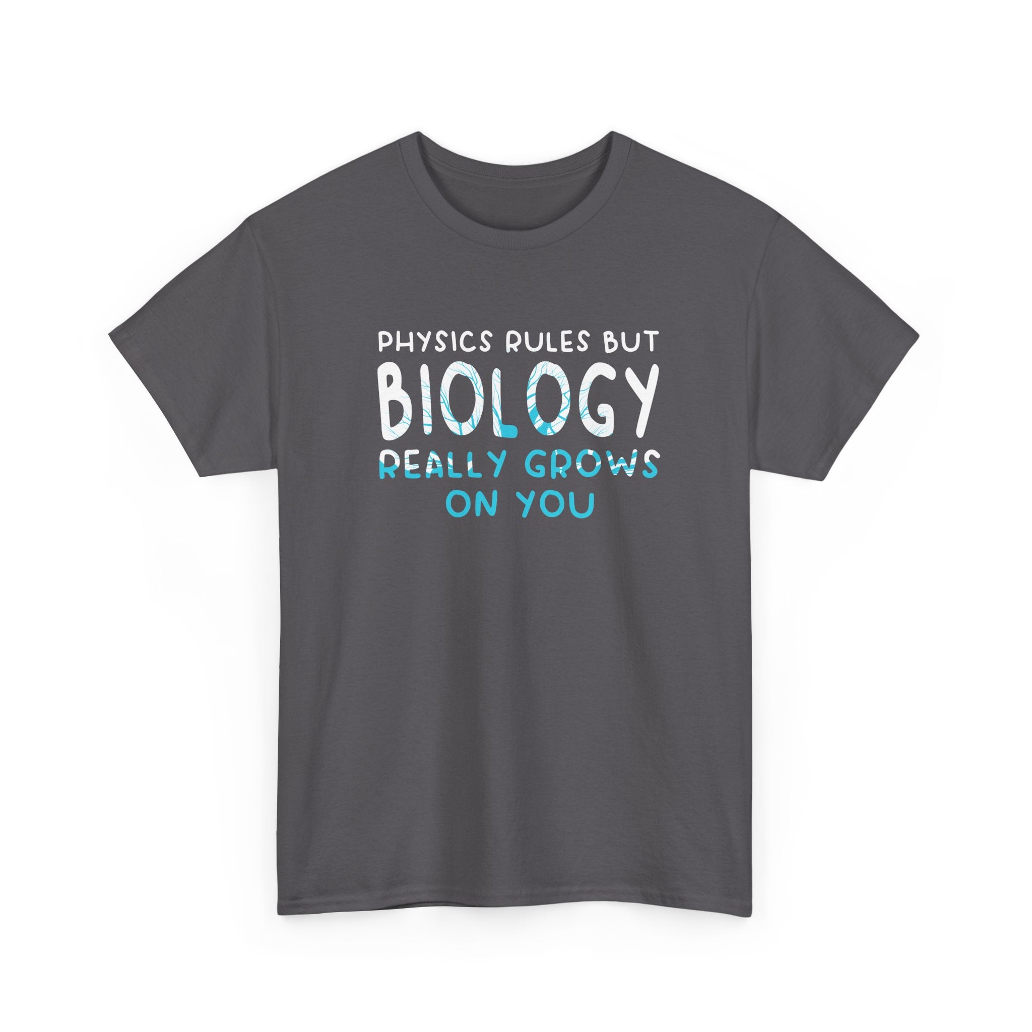 Physics Rules But Biology Really Grows On You - Science Biology - Regular Unisex Crewneck T-Shirt