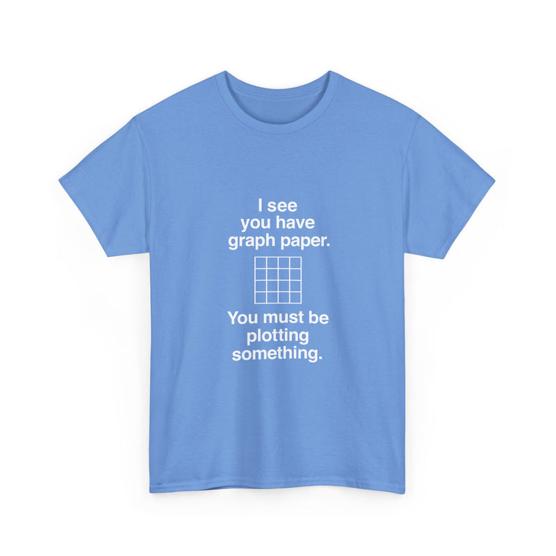 Funny Geek T-Shirt, Nerd Shirt, Math Humor Tee, Graph Paper Joke Shirt, Plotting Pun Top, Science Lover Gift, Programmer Humor Apparel