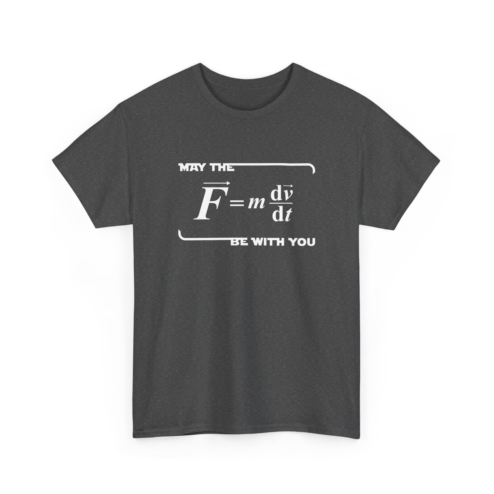 May The Force Be With You - Funny Physics Science Shirt - Regular Unisex Crewneck T-Shirt