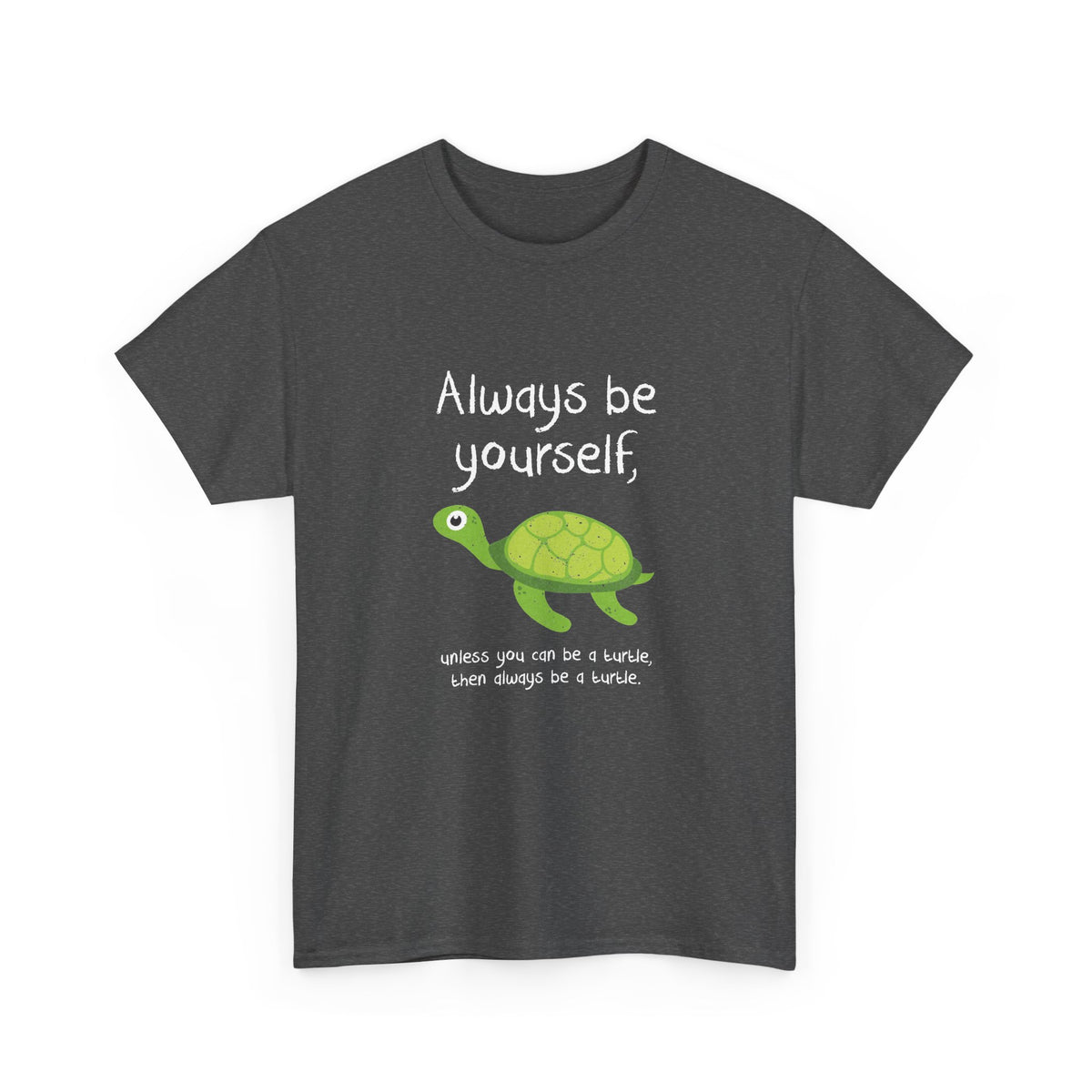 Always Be A Turtle