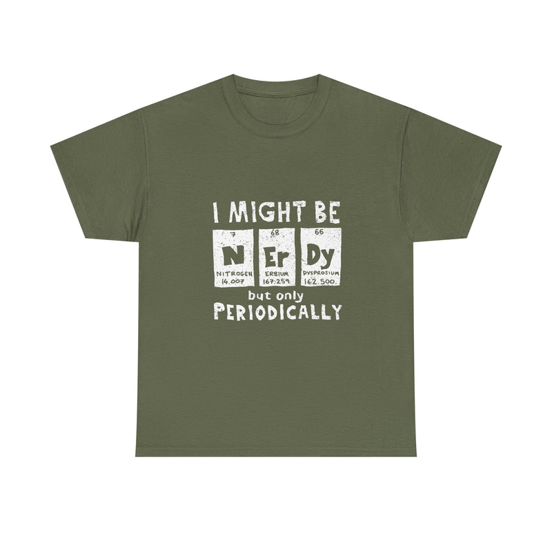 I Might Be Nerdy But Only Periodically T-Shirt, Science Pun Tee, Chemistry Shirt, Geek Gift, Periodic Table Humor Top, Nerdy Science Apparel