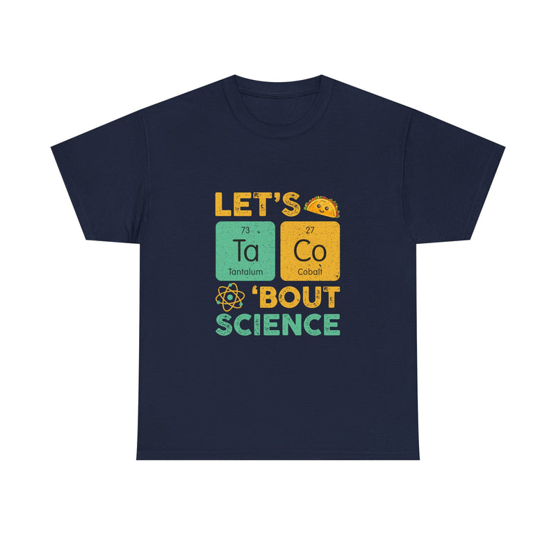 Let's Taco 'Bout Science T-Shirt, Funny Geek T-Shirt, Nerd Shirt, Science Humor Tee, Chemistry Gift, Taco Lover Present, STEM Shirt
