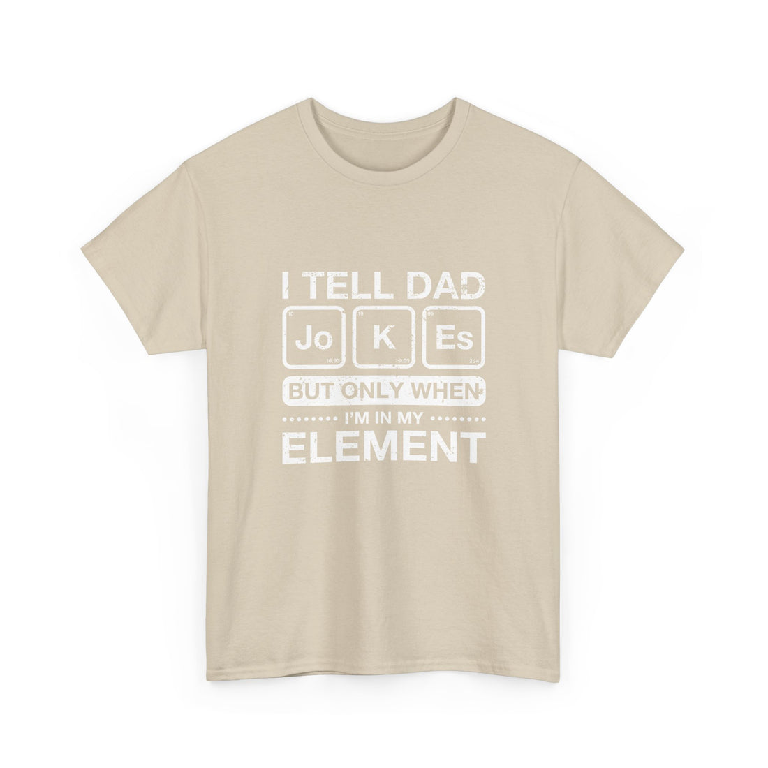 Dad Jokes T-Shirt, Geek T-Shirt, Nerd Shirt, Science Humor Tee, Chemistry Pun Shirt, Father’s Day Gift, Funny Dad Saying Tee, Element Joke