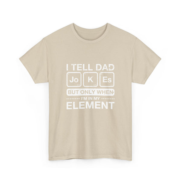 I Tell Dad Jokes - But Only When I'm In My Element -  Unisex Regular Crewneck T-Shirt