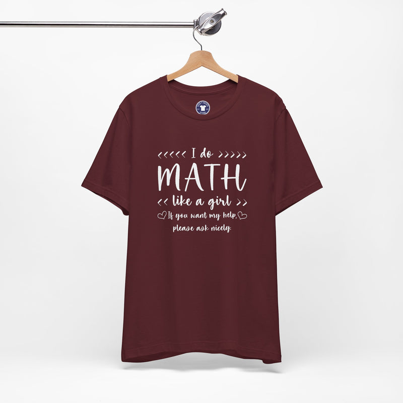 I Do Math Like A Girl - Premium Unisex Crewneck T-Shirt