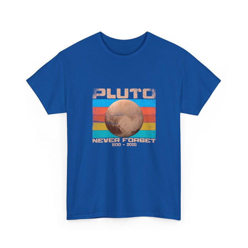 Pluto Never Forget - Geek Shirt - Funny Science Shirt - Regular Unisex Crewneck T-Shirt