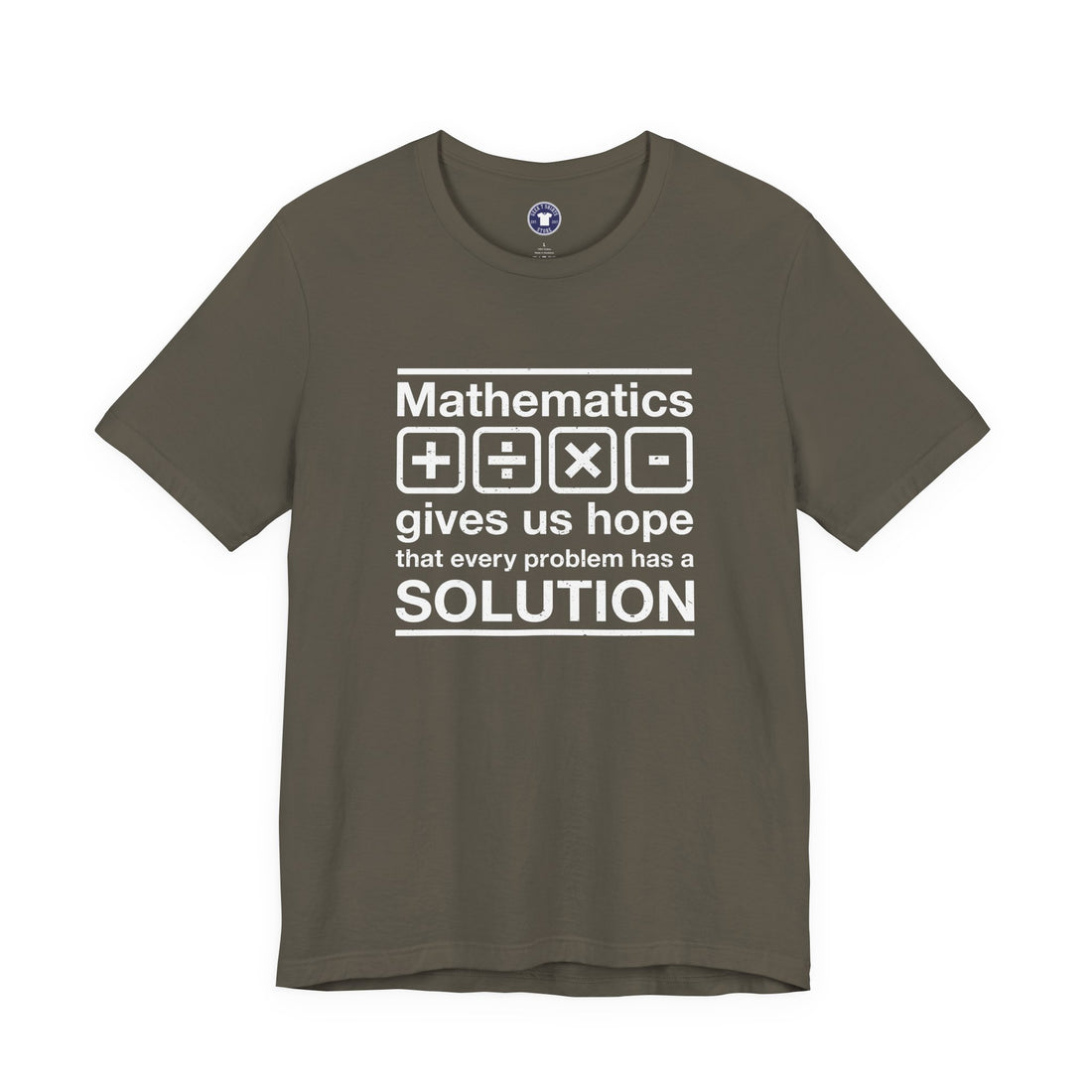 Mathematics Gives Us Hope - Inspirational Math Shirt - Premium Unisex Crewneck T-Shirt