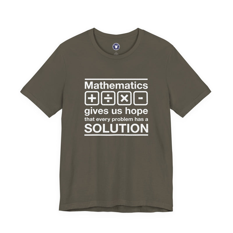 Mathematics Gives Us Hope - Inspirational Math Shirt - Premium Unisex Crewneck T-Shirt