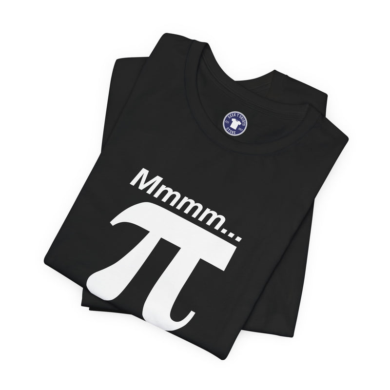 Mmmm Pi - Geek Math T-Shirt - Math Shirt - Geek Shirt - Premium Unisex Crewneck T-Shirt