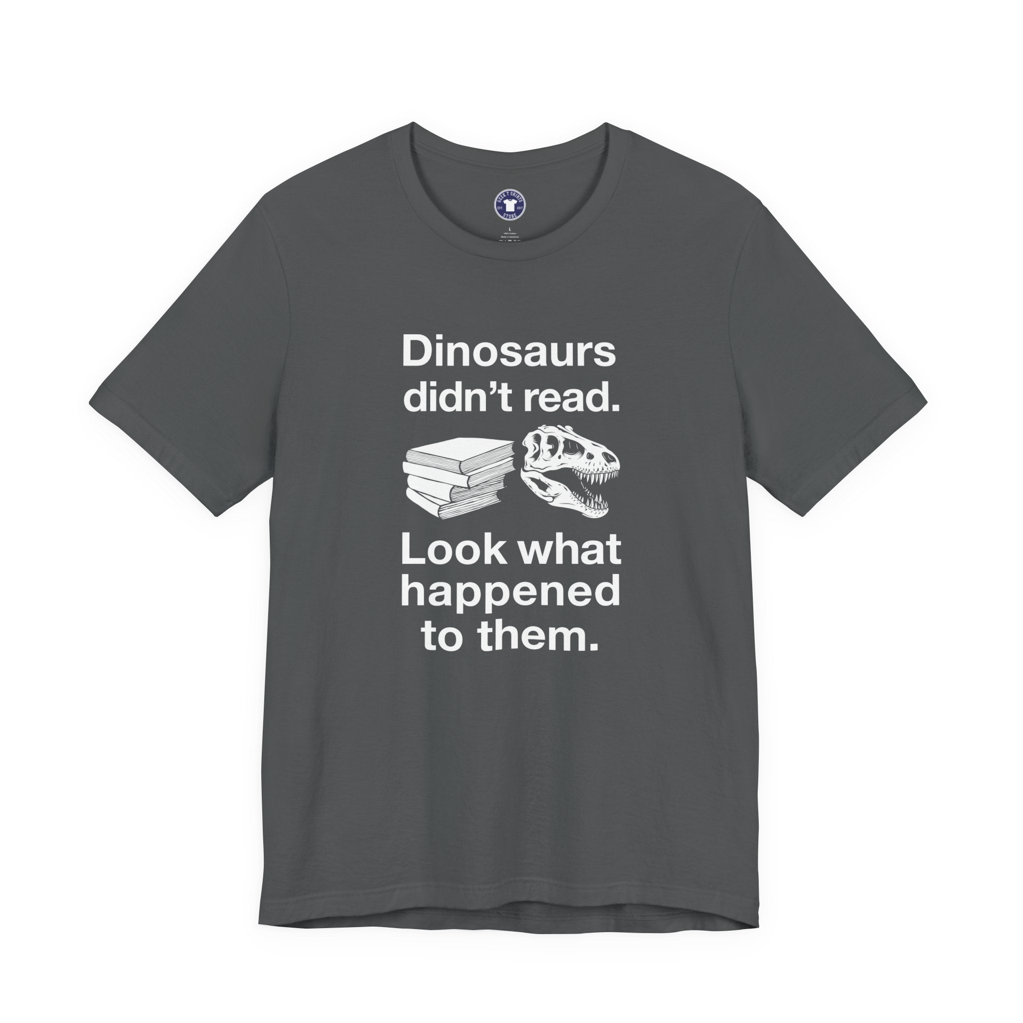 Dinosaurs Didn’t Read - Premium Unisex Crewneck T-Shirt