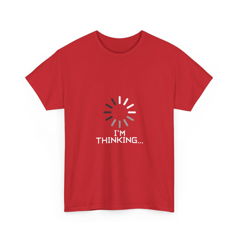 I'm Thinking Loading T-Shirt, Geek T-Shirt, Nerd Shirt, Funny Tech Tee, Coding Humor Shirt, Programmer Gift, Sarcastic Humor Apparel