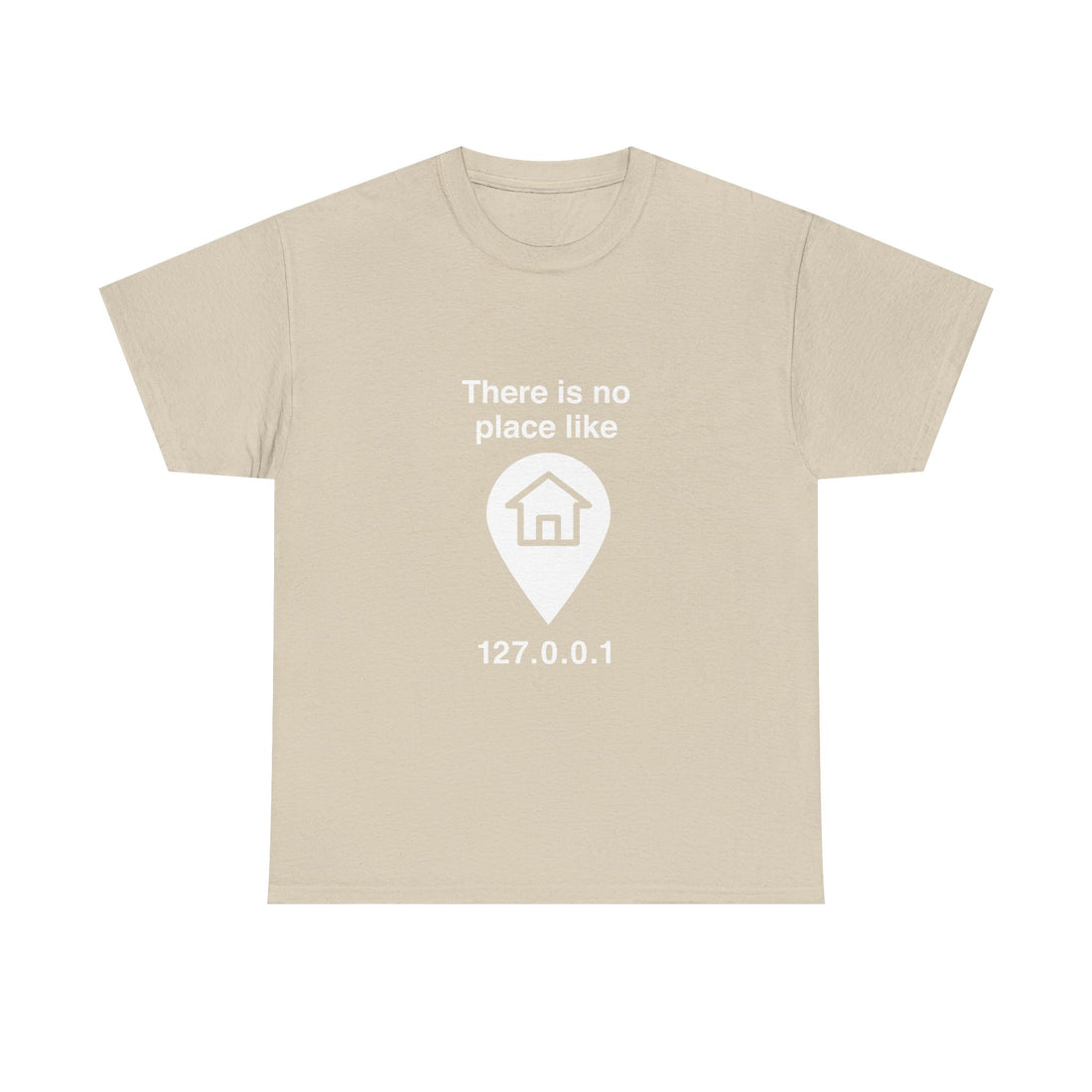 There Is No Place Like 127.0.0.1 T-Shirt, Geek T-Shirt, Nerd Shirt, Programmer Gift, Computer Code Tee, Tech Humor Shirt, Coder Present