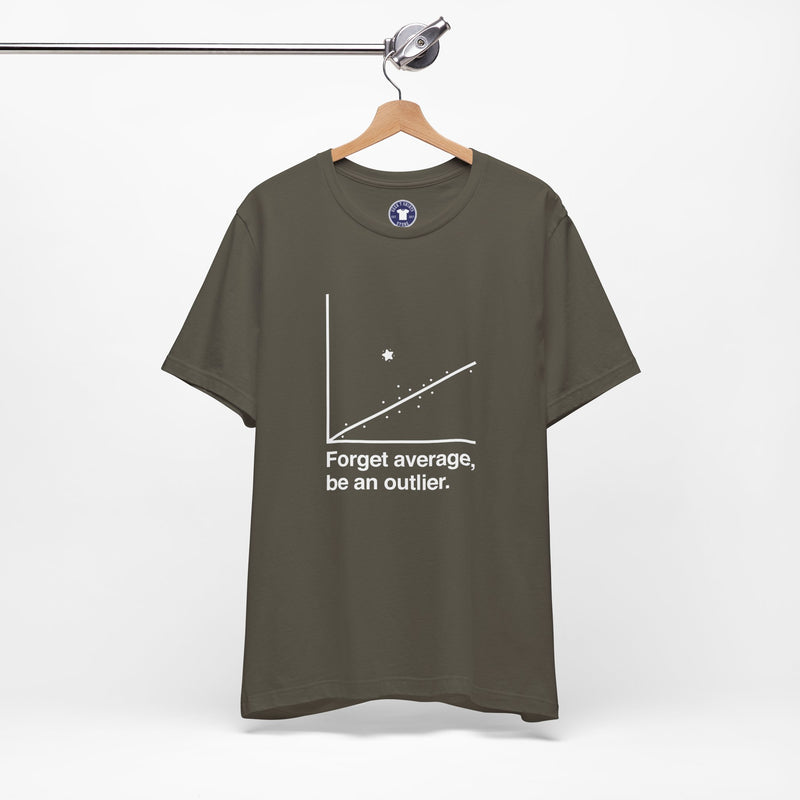 Forget Average Be An Outlier - Inspirational Math Shirt - Premium Unisex Crewneck T-Shirt
