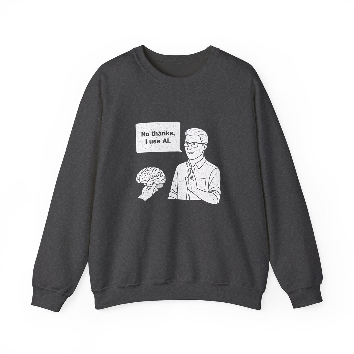 No Thanks, I Use AI Sweatshirt
