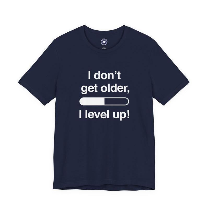 I Don't Get Older I Level Up - Funny Gamer Shirt - Premium Unisex Crewneck T-Shirt