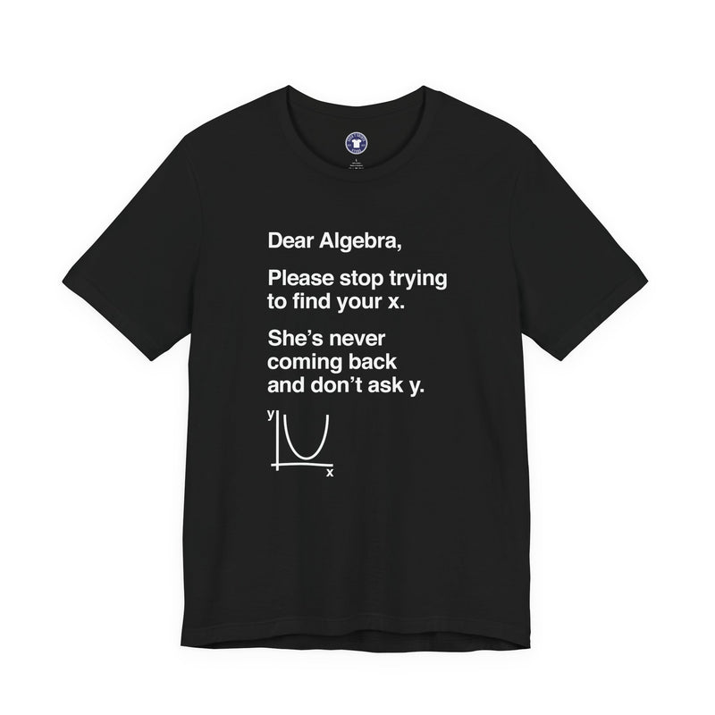 Dear Algebra - Math Teacher - Premium Unisex Crewneck T-Shirt