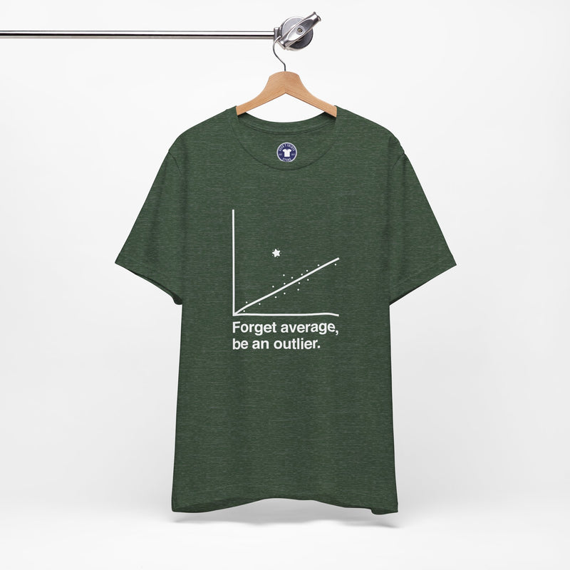 Forget Average Be An Outlier - Inspirational Math Shirt - Premium Unisex Crewneck T-Shirt