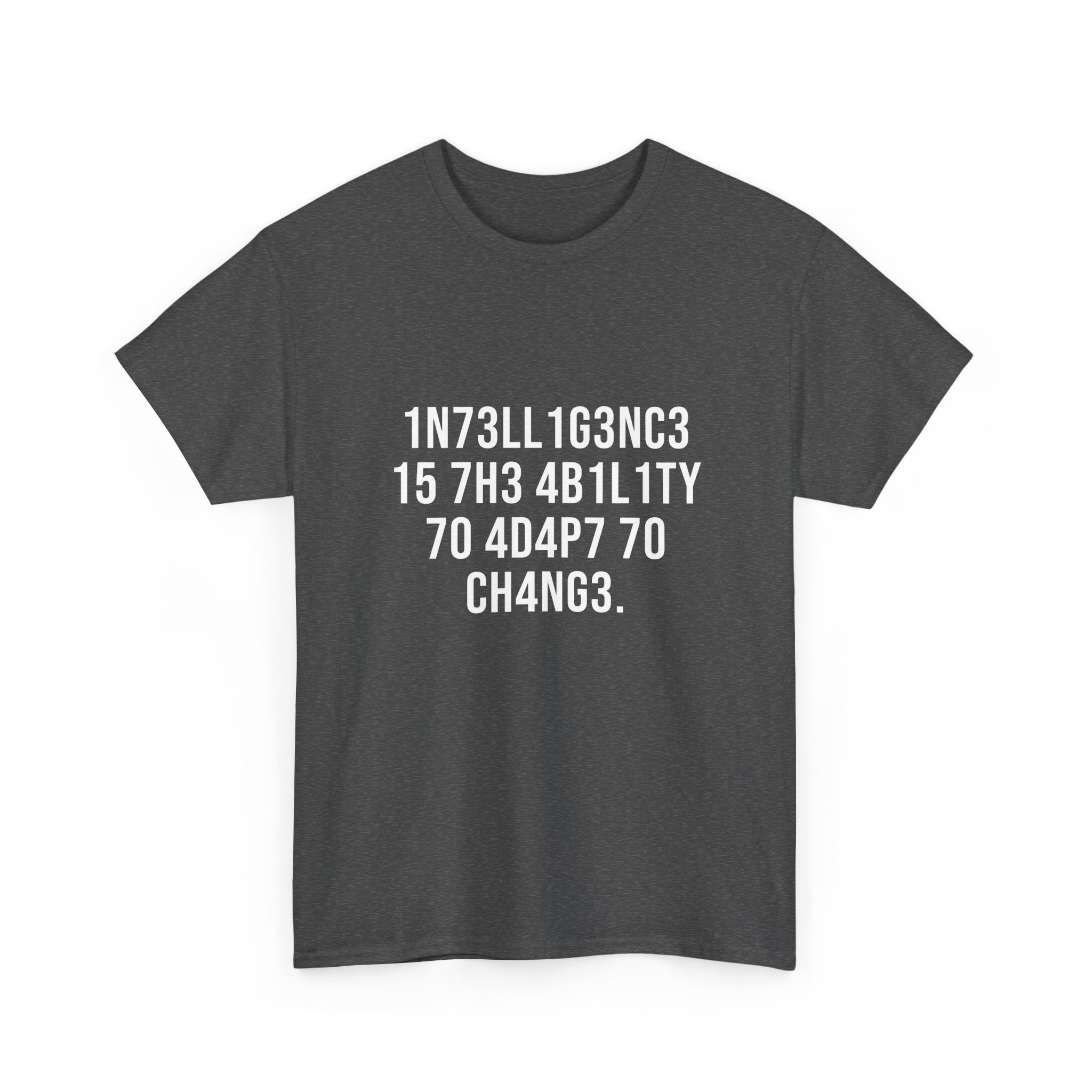 Intelligence Has The Ability To Adapt To Change -  Unisex Crewneck T-Shirt