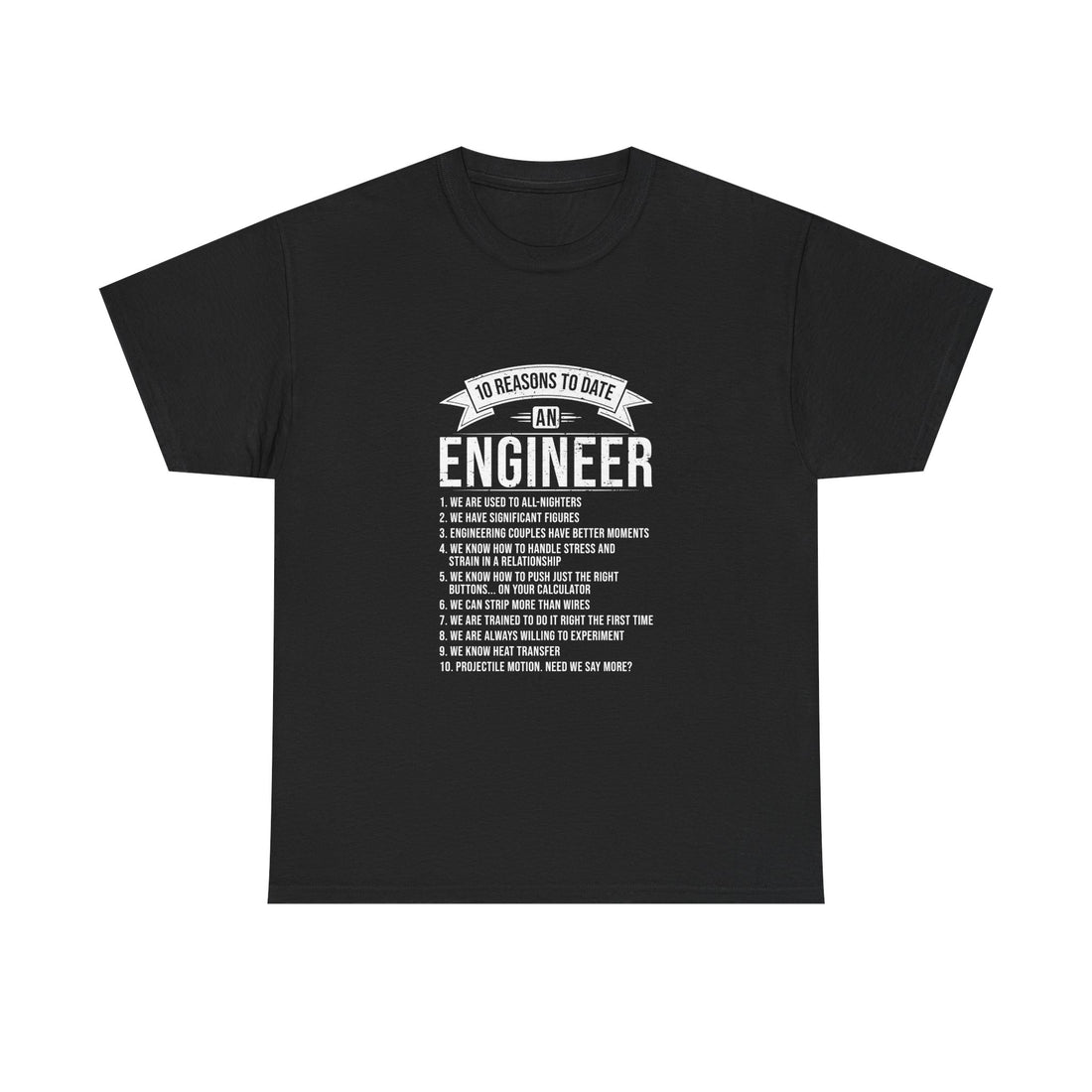 10 Reasons to Date an Engineer T-Shirt, Geek T-Shirt, Nerd Shirt, Humorous Relationship Tee, Scientist Gift, STEM Love Apparel