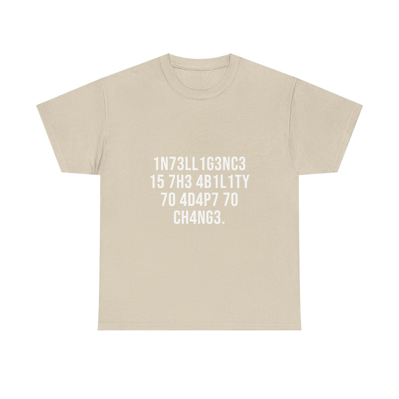Intelligence Is The Ability To Adapt To Change T-Shirt, Geek T-Shirt, Nerd Shirt, Inspirational Quote Tee, Motivational Gift Shirt
