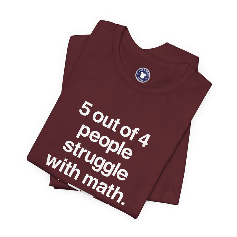 Five Out Of Four People - Premium Unisex Crewneck T-Shirt