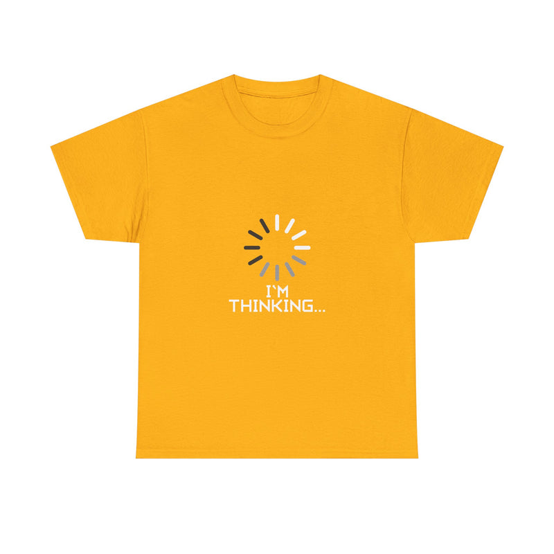 I'm Thinking Loading T-Shirt, Geek T-Shirt, Nerd Shirt, Funny Tech Tee, Coding Humor Shirt, Programmer Gift, Sarcastic Humor Apparel