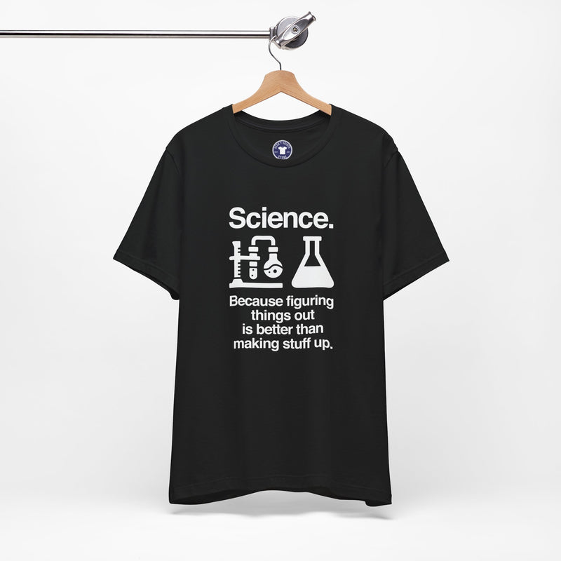 Science Because Figuring Things Out - Premium Unisex Crewneck T-Shirt
