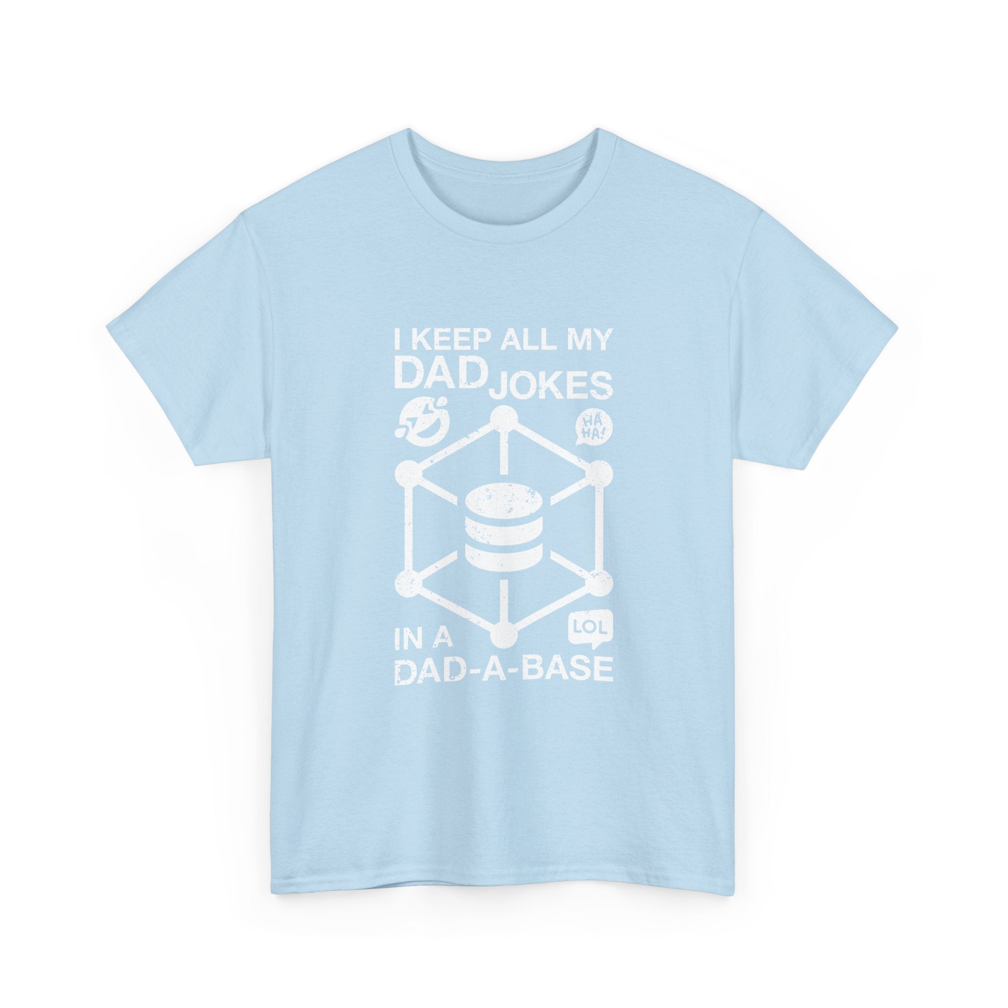 I Keep My Dad Jokes In A Dad-A-Base -  Unisex Crewneck T-Shirt