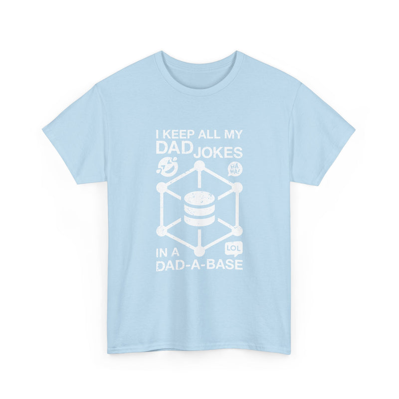 I Keep My Dad Jokes In A Dad-A-Base -  Unisex Regular Crewneck T-Shirt