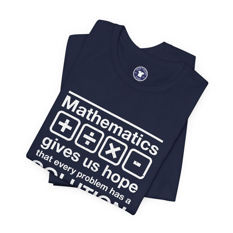 Mathematics Gives Us Hope - Inspirational Math Shirt - Premium Unisex Crewneck T-Shirt