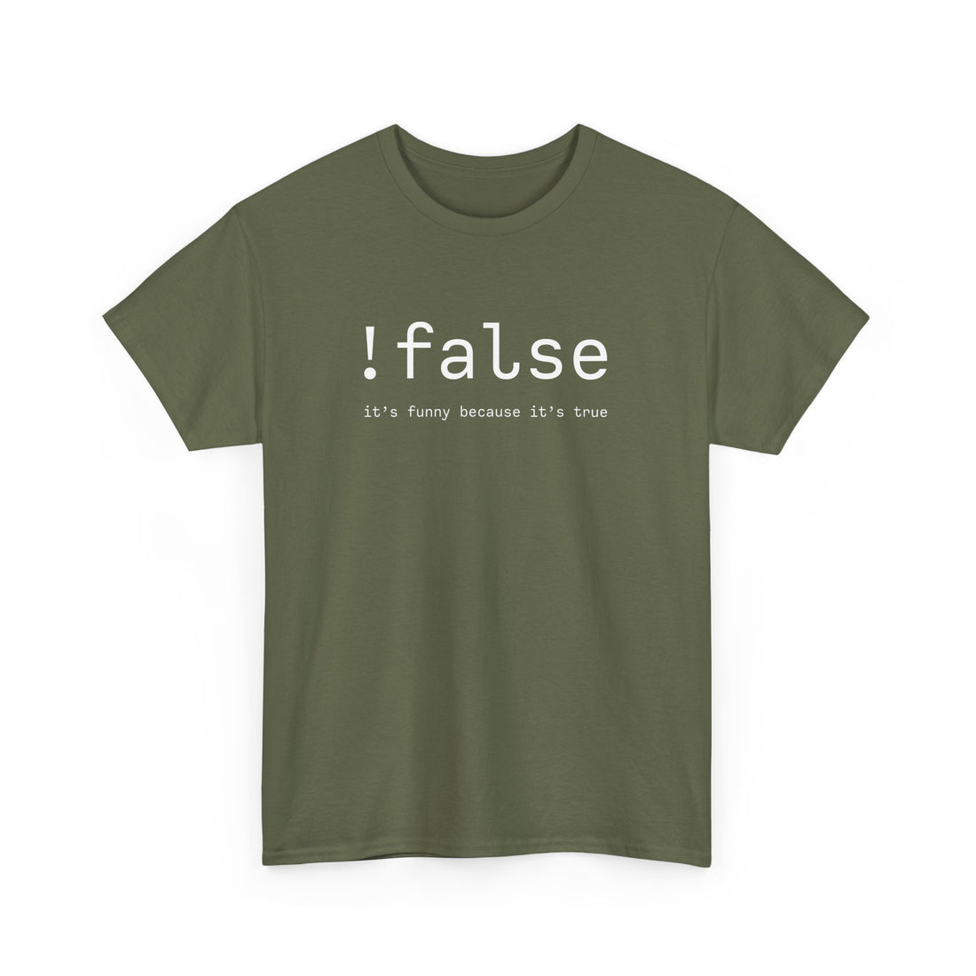 False Its Funny Because Its True - Nerd Shirt - It Shirt - Regular Unisex Crewneck T-Shirt