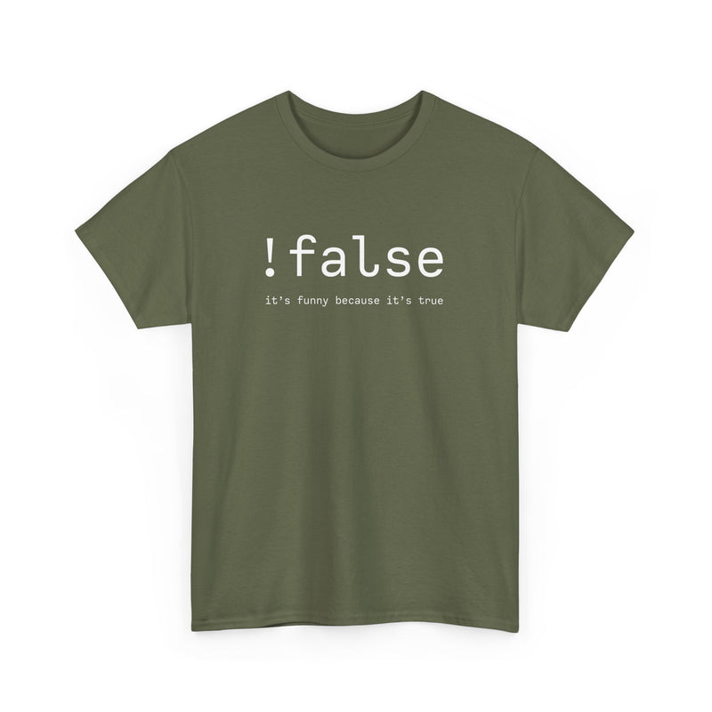 False Its Funny Because Its True - Nerd Shirt - It Shirt - Regular Unisex Crewneck T-Shirt