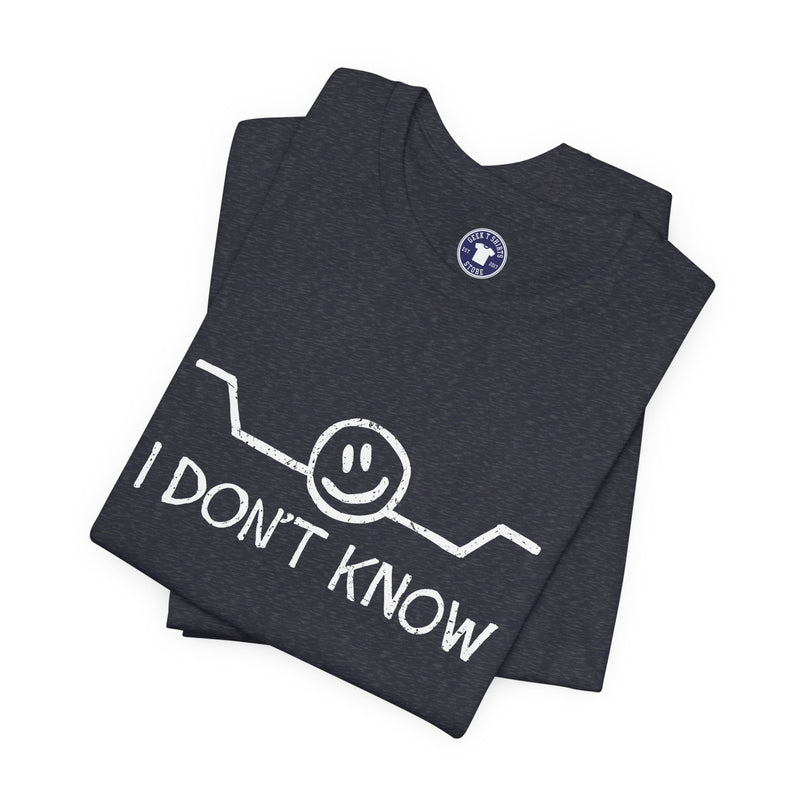 I Don't Know - Premium Unisex Crewneck T-Shirt