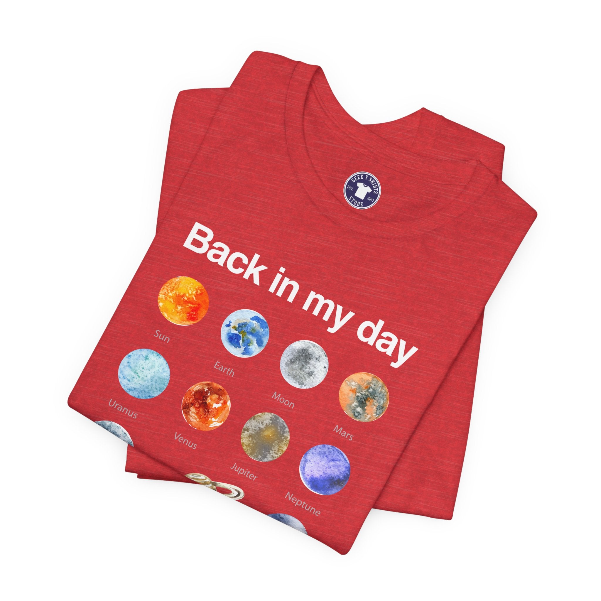 Back In My Day We Had Nine Planets - Cosmology T-Shirt - Premium Unisex Crewneck T-Shirt
