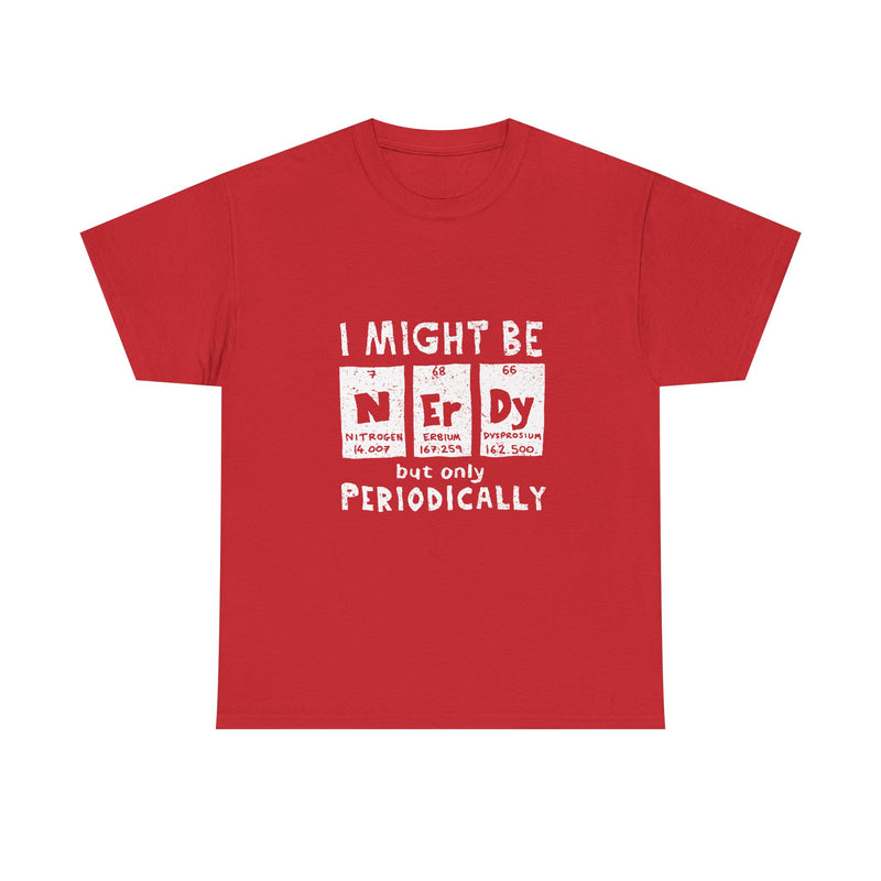I Might Be Nerdy But Only Periodically T-Shirt, Science Pun Tee, Chemistry Shirt, Geek Gift, Periodic Table Humor Top, Nerdy Science Apparel
