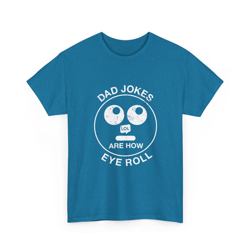 Dad Jokes T-Shirt, Funny Humor Tee, Eye Roll Graphic Shirt, Geek T-Shirt, Nerd Shirt, Sarcastic Dad Gift, Comedy Lover Present Tee, Casual W