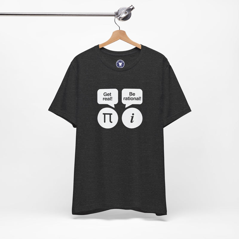 Get Real Be Rational - Premium Unisex Crewneck T-Shirt