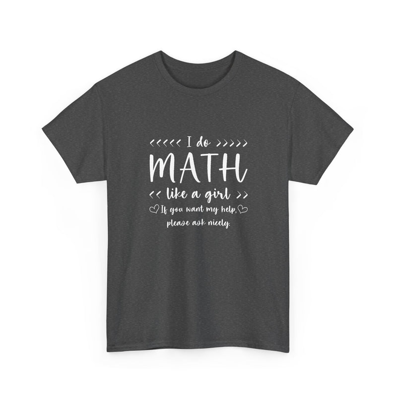 I Do Math Like A Girl - Regular Unisex Crewneck T-Shirt