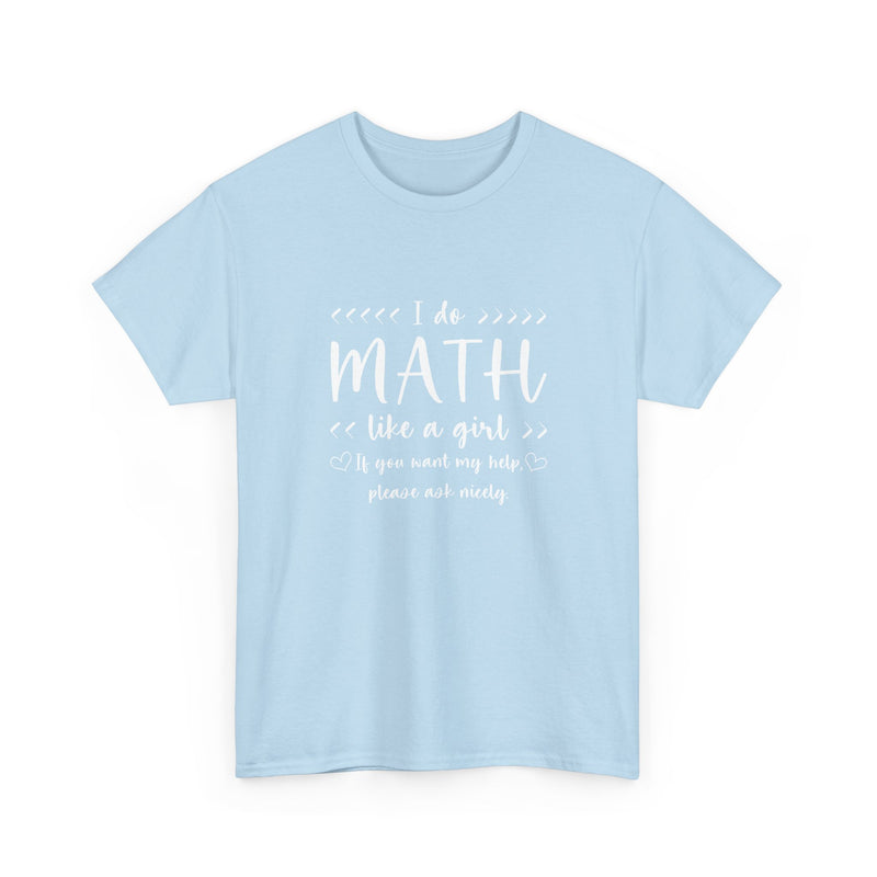 I Do Math Like A Girl - Regular Unisex Crewneck T-Shirt