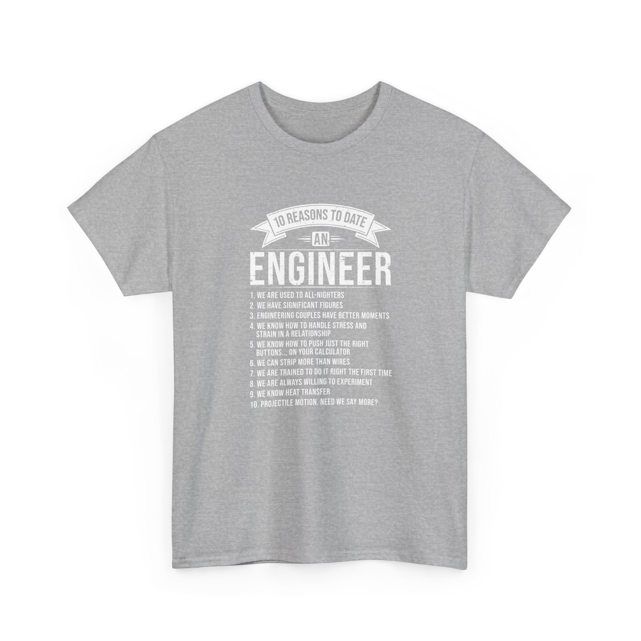10 Reasons To Date An Engineer Funny Engineering -  Unisex Crewneck T-Shirt