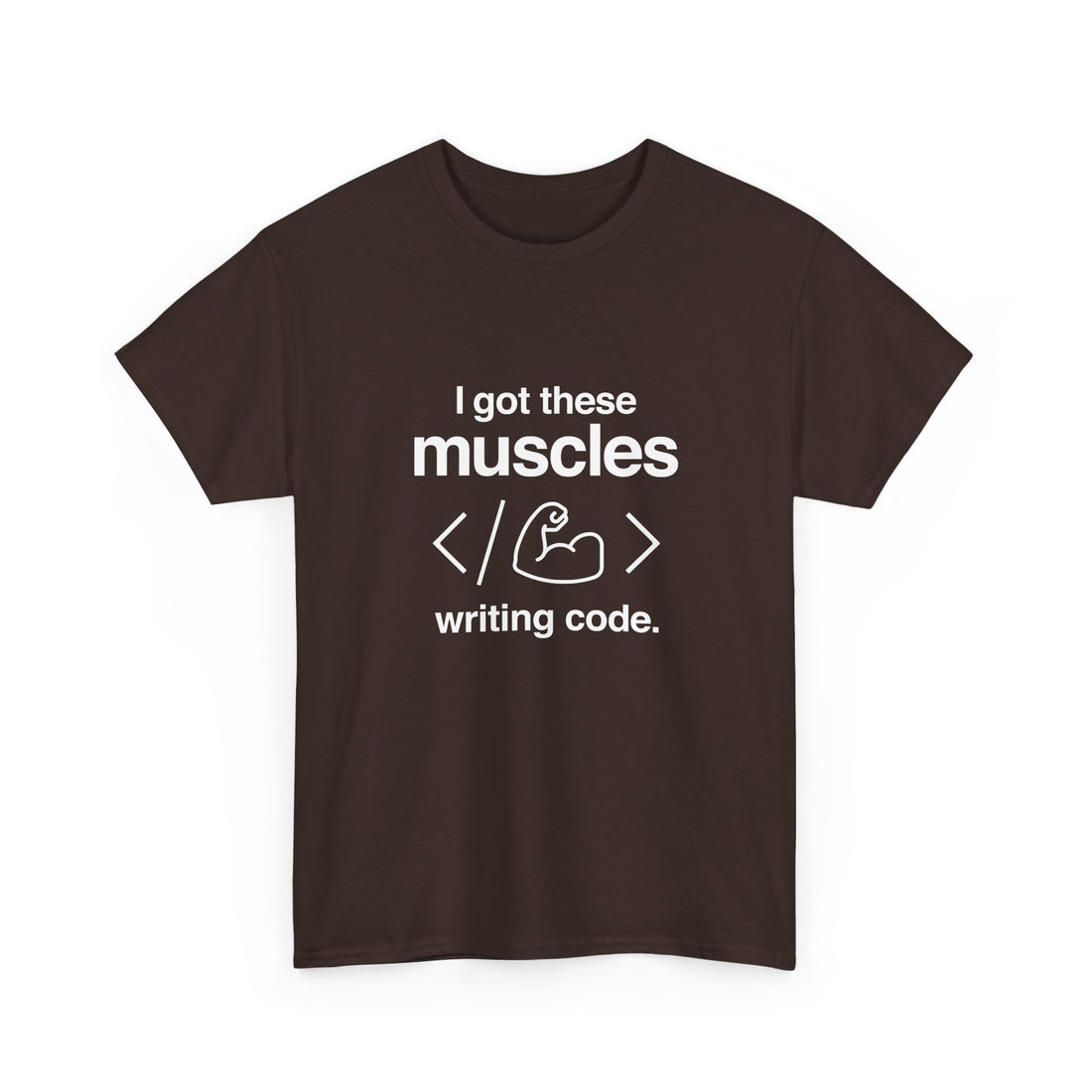 I Got These Muscles Writing Code - Coder Shirt - Regular Unisex Crewneck T-Shirt
