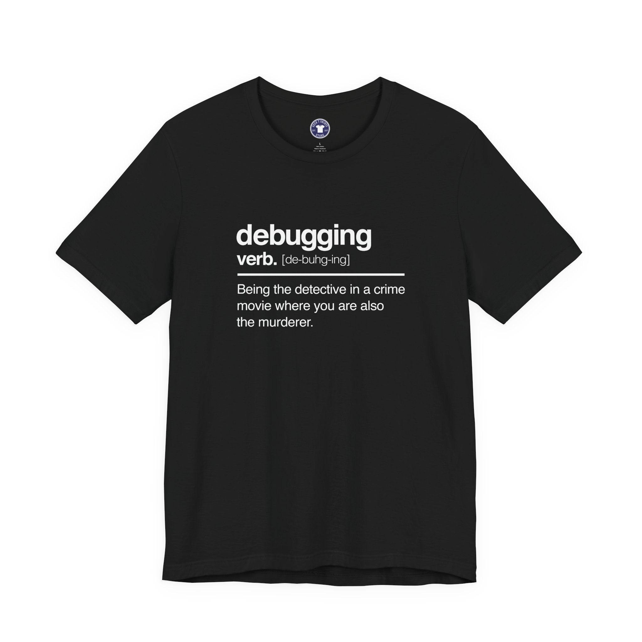 Debugging Verb - Nerd Shirt - It Shirt - Premium Unisex Crewneck T-Shirt