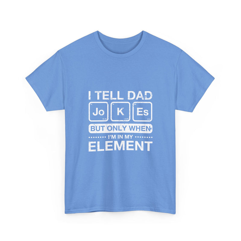 Dad Jokes T-Shirt, Geek T-Shirt, Nerd Shirt, Science Humor Tee, Chemistry Pun Shirt, Father’s Day Gift, Funny Dad Saying Tee, Element Joke