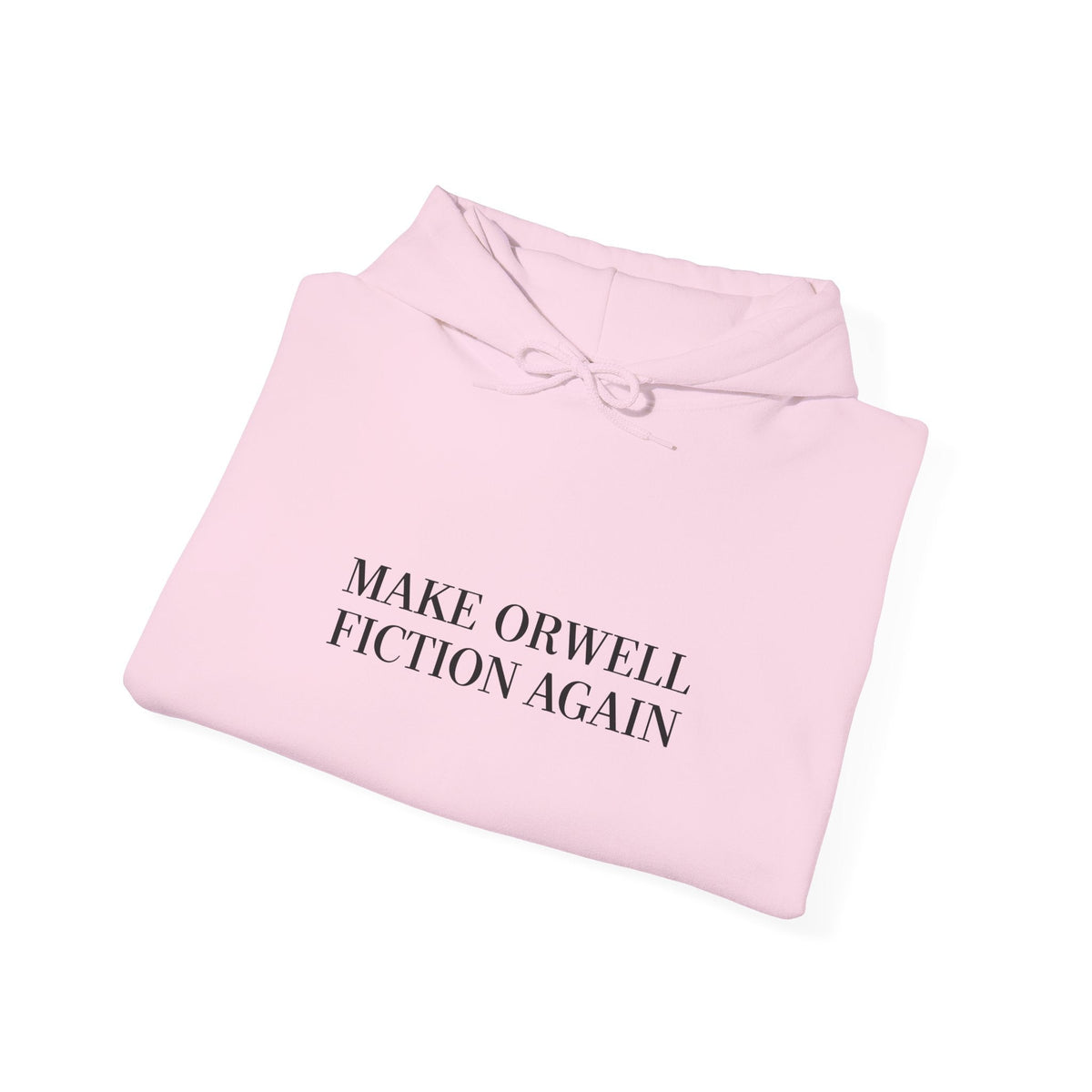 Make Orwell Fiction Again Hoodie