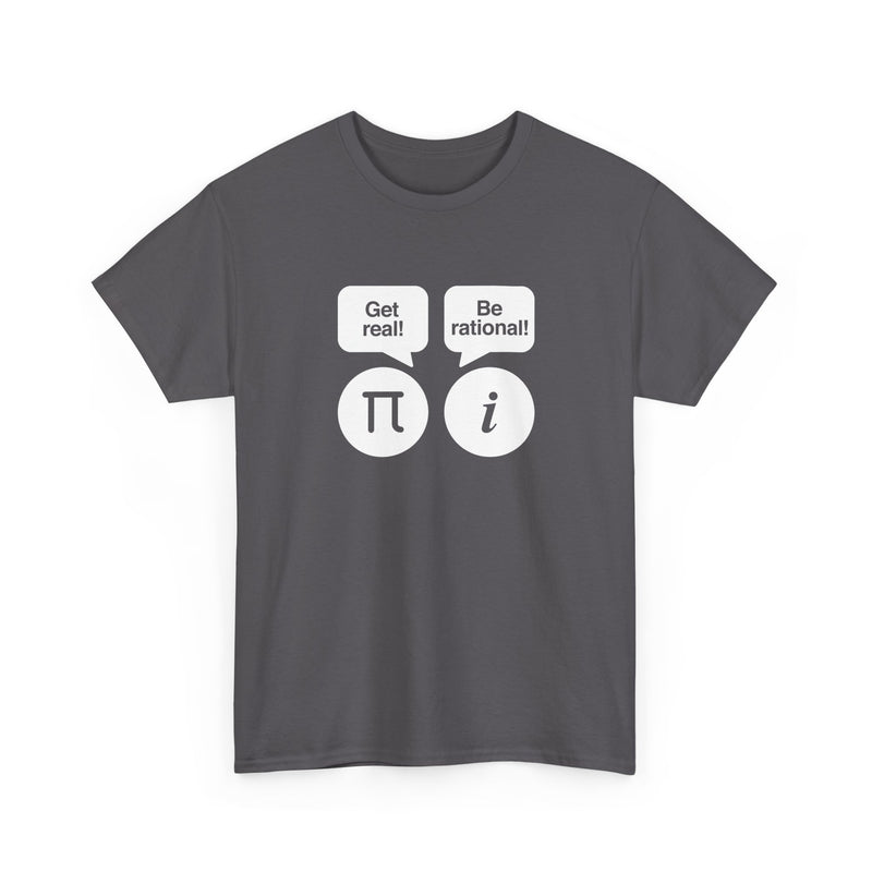 Get Real Be Rational - Regular Unisex Crewneck T-Shirt